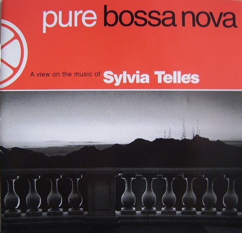 Pure Bossa Nova - A View On The Music Of Sylvia Telles