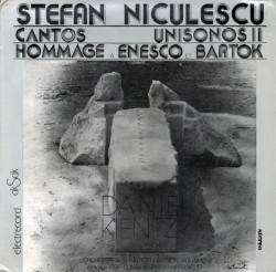 Cantos / Unisonos II / Hommage à Enesco et Bartók