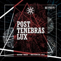 POST TENEBRAS LUX