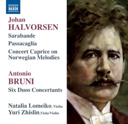 Halvorsen: Sarabande / Passacaglia / Concert Caprice on Norwegian Melodies / Bruni: Six duos concertants