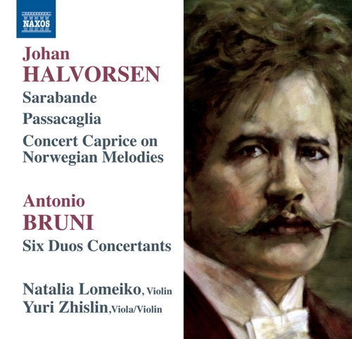 Halvorsen: Sarabande / Passacaglia / Concert Caprice on Norwegian Melodies / Bruni: Six duos concertants