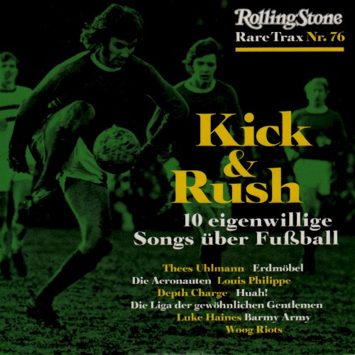 Rolling Stone: Rare Trax, Volume 76: Kick & Rush: 10 eigenwillige Songs über Fußball