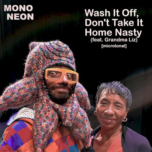 Wash It Off, Don't Take It Home Nasty (microtonal)