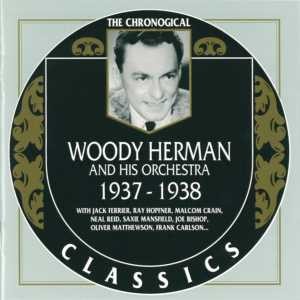 The Chronological Classics: Woody Herman and His Orchestra 1937-1938