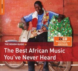 The Rough Guide to the Best African Music You’ve Never Heard