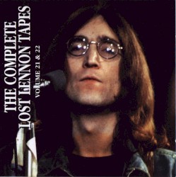 The Complete Lost Lennon Tapes - Volume 21 & 22