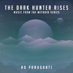 The Dark Hunter Rises (Music from the Metroid Series)