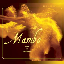 Hi-Fi Latin Rhythms: Mambo: Music of Expression