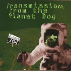 Transmissions From The Planet Dog