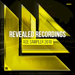 Revealed Recordings presents ADE Sampler 2018