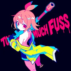 Too Much Fuss