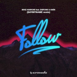 Follow (SAYMYNAME Remix)