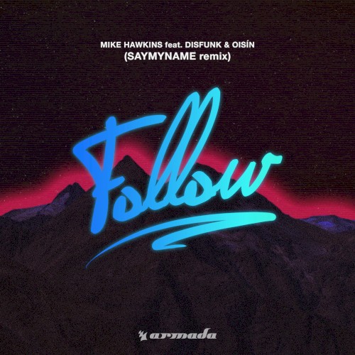 Follow (SAYMYNAME Remix)