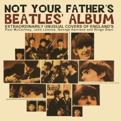 Not Your Father's Beatles' Album