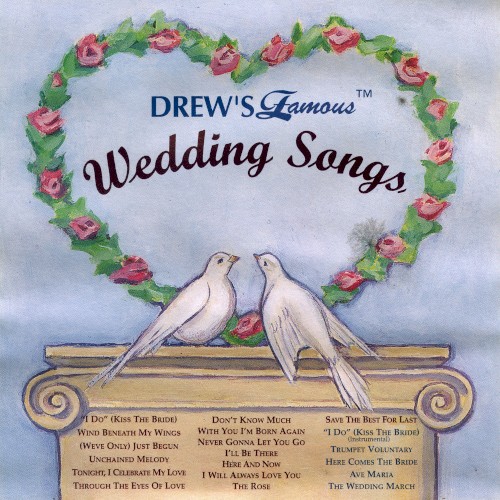 Drew's Famous Wedding Songs