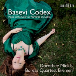 Basevi Codex - Music at the Court of Margaret of Austria (Bonus Video Edition)