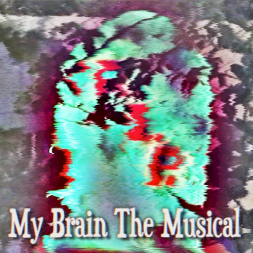 My Brain The Musical
