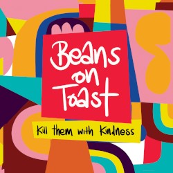 Kill Them With Kindness