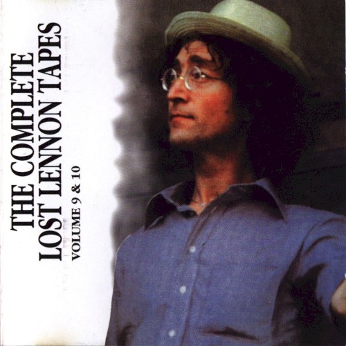 The Complete Lost Lennon Tapes - Volume 9 & 10