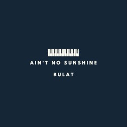 Ain't No Sunshine