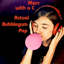 Actual Bubblegum Pop