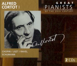 Great Pianists of the 20th Century, Volume 20: Alfred Cortot I
