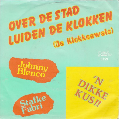 Over de stad luiden de klokken (De klokkenwals) / ’n Dikke kus