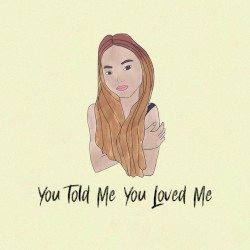 You Told Me You Loved Me