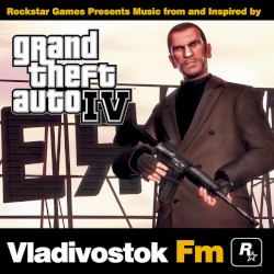 Vladivostok FM: Music From and Inspired by Grand Theft Auto IV