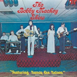 The Bobby Mackey Show "Featuring Nancy Lee Nelson"