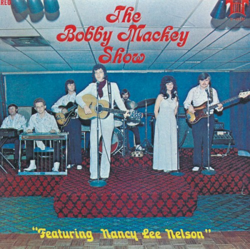 The Bobby Mackey Show "Featuring Nancy Lee Nelson"