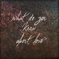 What Do You Know About Love?