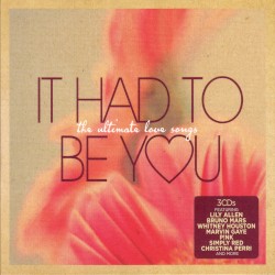 It Had to Be You: The Ultimate Love Songs