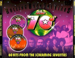 Rolling Back the Years: The 70s