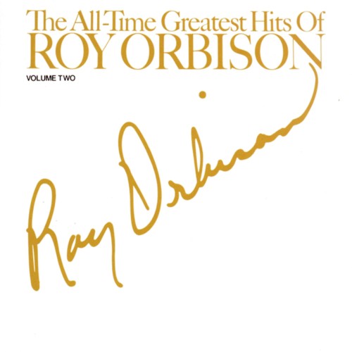 The All-Time Greatest Hits of Roy Orbison, Volume 2