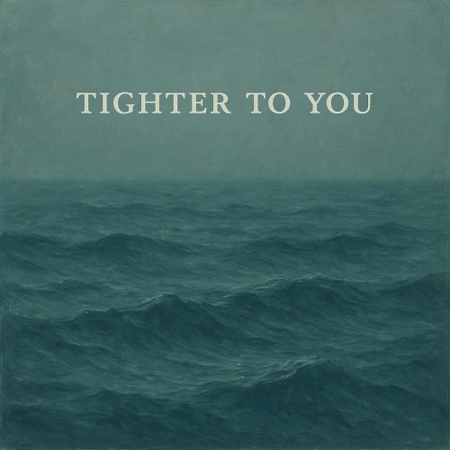 Tighter to You