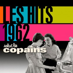 Les Hits 1962 : Salut les copains