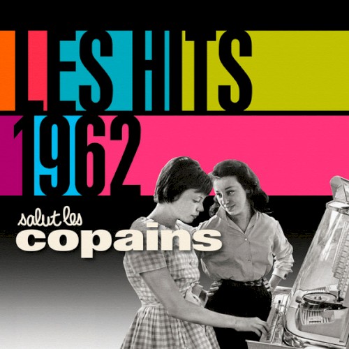 Les Hits 1962 : Salut les copains
