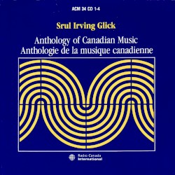 Anthology of Canadian Music / Anthologie de la musique canadienne