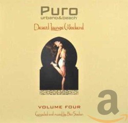 Puro Urbano & Beach: Desert Lounge Weekend, Volume 4