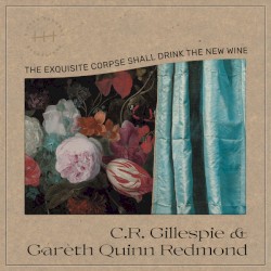 The Exquisite Corpse Shall Drink the New Wine