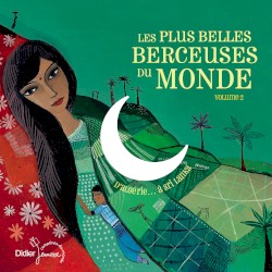 Les plus belles berceuses du monde, Vol. 2 (D'Algérie... à Sri Lanka)