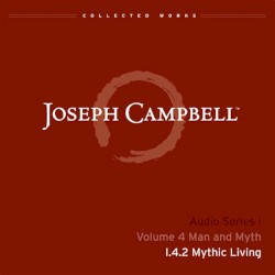 Man and Myth, Lecture 2: Mythic Living