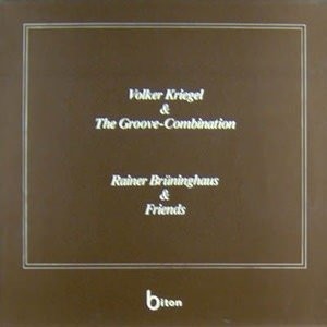 Volker Kriegel & The Groove-Combination / Rainer Brüninghaus & Friends