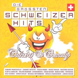 Die grössten Schweizer Hits: Cabaret & Comedy