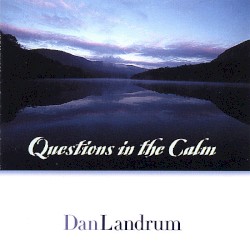 Questions in the Calm