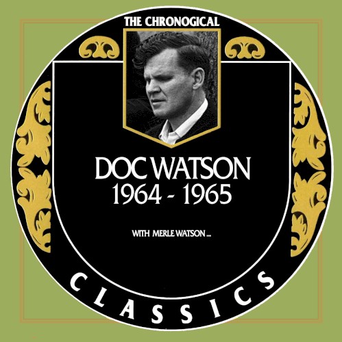 The Chronogical Classics: Doc Watson 1964-1965