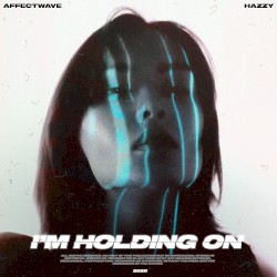 I'm Holding On