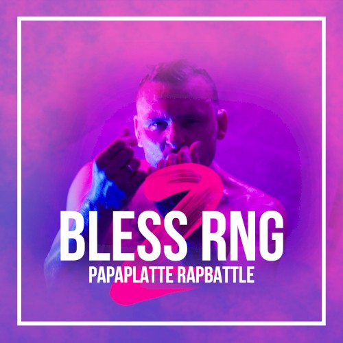 Bless RNG 2 (Papaplatte Rapbattle)