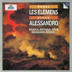 Rebel: Les Élémens / Gluck: Alessandro